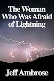 The Woman Who Was Afraid of Lightning