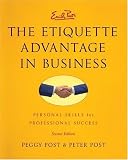 The Etiquette Advantage in Business Intl: Personal Skills for Professional Success