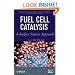 Fuel Cell Catalysis: A Surface Science Approach (The Wiley Series on Electrocatalysis and Electrochemistry)