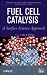 Fuel Cell Catalysis: A Surface Science Approach (The Wiley Series on Electrocatalysis...