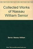 Collected works of Nassau William Senior