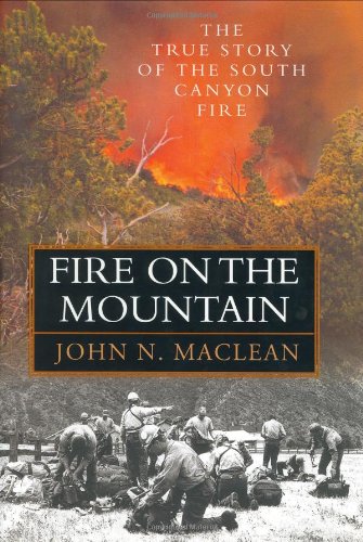 fire on the mountain the true story of the south canyon fire