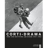 Corti-Drama: Tod und Rettung am Eiger 19571961von "Daniel Anker"