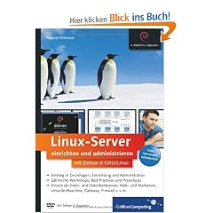 Linux-Server einrichten und administrieren mit Debian 6 GNU/Linux (Galileo Computing)
