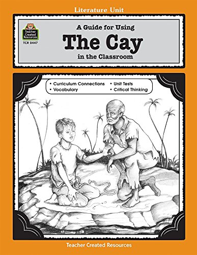 a guide for using the cay in the classroom literature units