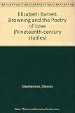 Elizabeth Barrett Browning and the poetry of love