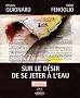 Sur le d�sir de se jeter � l'eau