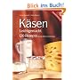 K�sen Leichtgemacht: 120 Rezepte f�r die Milchverarbeitung