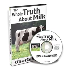 DVD - The Whole Truth About Milk: Raw vs Pasteurized