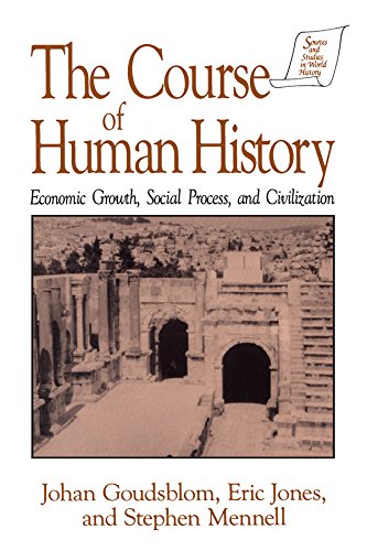 The Course of Human History: Civilization and Social Process: Civilization and Social Process (Sources and Studies in World History), by Johan Goudsblom, David M Jones, Stephen Mennell