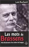 Les mots de Brassens : Petit dictionnaire d un orfèvre du langage