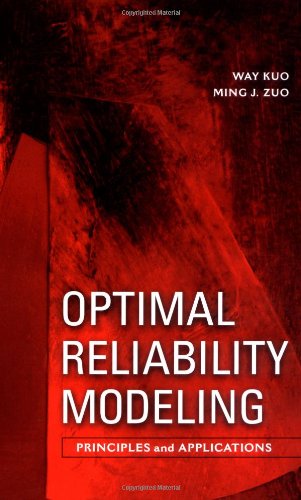 Optimal Reliability Modeling : Principles and Applications