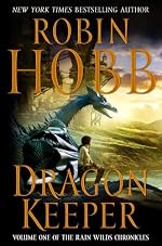 Dragon Keeper (Rain Wilds Chronicles, Vol. 1) (The Rain Wild Chronicles)