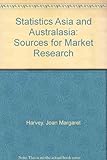 Statistics Asia & Australasia : sources for market research