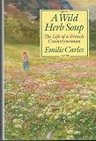A wild herb soup : the life of a French countrywoman