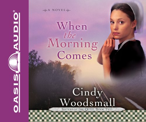 When the Morning Comes (Library Edition) (Sisters of the Quilt)
