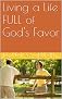 Living a Life FULL of God's Favor