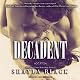 Decadent: Wicked Lovers Series, Book 2