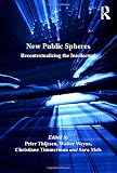 New public spheres : recontextualizing the intellectual