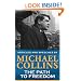 Michael Collins' Path to Freedom: Articles and Speeches by Michael Collins