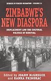 Zimbabwe's new diaspora : displacement and the cultural politics of survival