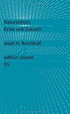 Naturschutz: Konservieren f�r die Zukunft?: Krise und Zukunft (edition unseld) - Josef H. Reichholf