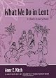 What We Do in Lent: A Child's Activity Book