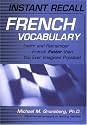 Instant Recall French Vocabulary: Learn and Remember French Faster than You Ever Imagined Possible!