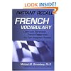 Instant Recall French Vocabulary : Learn and Remember French Faster than You Ever Imagined Possible!