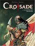 Croisade, Tome 3 : Le maître des machines