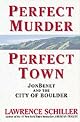 Perfect Murder, Perfect Town : The Uncensored Story of the JonBenet Murder and the Grand Jury's Search for the Final Truth