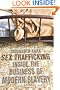 Sex Trafficking: Inside the Business of Modern Slavery