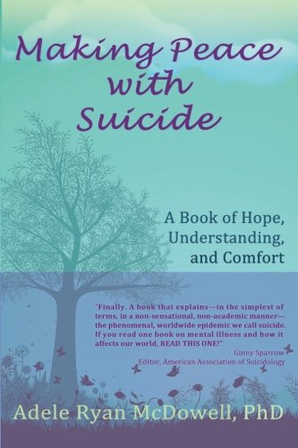 making peace with suicide a book of hope understanding and comfort