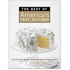 The Best of America's Test Kitchen 2008: The Year's Best Recipes, Equipment Reviews, and Tastings