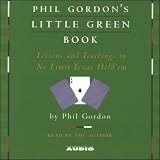 Phil Gordon's Little Green Book: Lessons and Teachings in No Limit Texas Hold'em