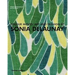Colour moves art and fashion: Art and Fashion by Sonia Delaunay