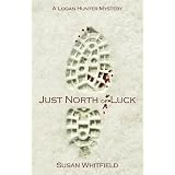 Just North of Luck (Paperback)