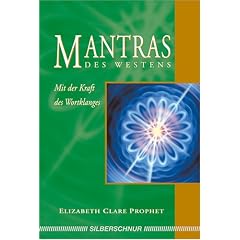 Mantras des Westens. Mit der Kraft des Wohlklanges