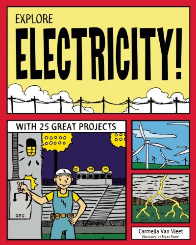EXPLORE ELECTRICITY!: WITH 25 GREAT PROJECTS (Explore Your World)