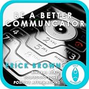 Be a Better Communicator: Self-Hypnosis & Medtitation | [Erick Brown]