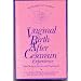 The Vaginal Birth After Cesarean (VBAC) Experience: Birth Stories by Parents and Professionals