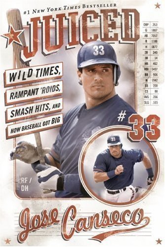 Juiced: Wild Times, Rampant 'Roids, Smash Hits, and How Baseball Got Big by Canseco, Jose published by It Books (2006)