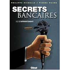 Secrets bancaires, Tome 3 : L'affrontement : Deuxi�me partie