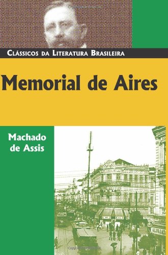 Memorial de Aires (Classicos Da Literatura Brasileira) (Portuguese Edition)