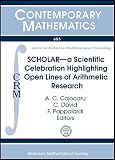 SCHOLAR - a scientific celebration highlighting open lines of arithmetic research : conference in honour of M. Ram Murty's mathematical legacy on his 60th birthday, October 15-17, 2013, Centre de Rech