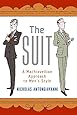The Suit: A Machiavellian Approach to Men's Style