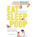 Eat, Sleep, Poop: A Common Sense Guide to Your Baby's First Year