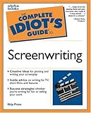 The Complete Idiot's Guide to Screenwriting, 2nd Edition (The Complete Idiot's Guide)