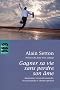 Gagner sa vie sans perdre son �me : Harmoniser vie professionnelle, vie personnelle et chemin spirituel
