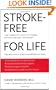 Stroke-Free for Life: The Complete Guide to Stroke Prevention and Treatment